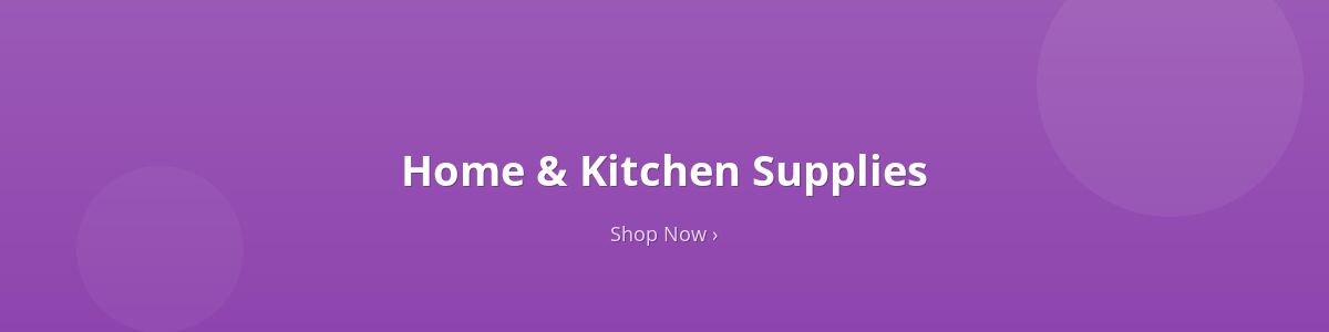 Home & Kitchen Supplies